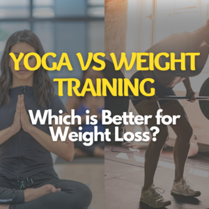 Yoga or Weight Training: Which is Better for Weight Loss?