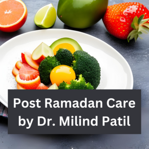 Post Ramadan care by Dr. Milind Patil
